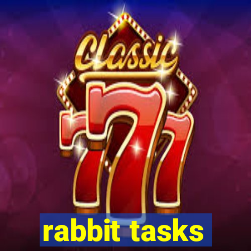 rabbit tasks