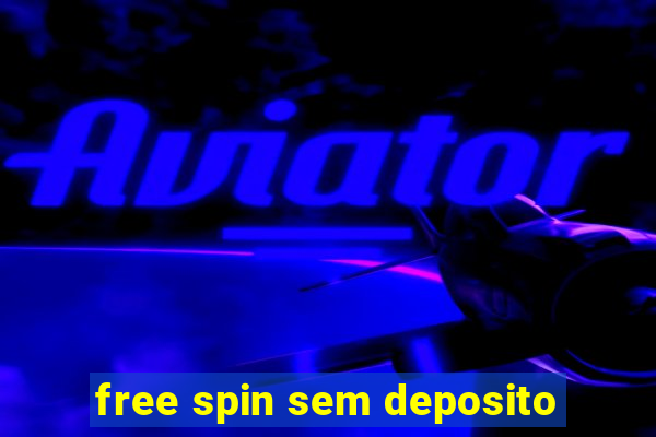 free spin sem deposito