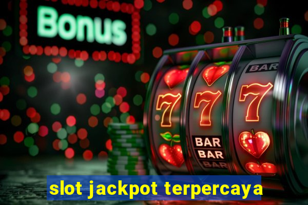 slot jackpot terpercaya