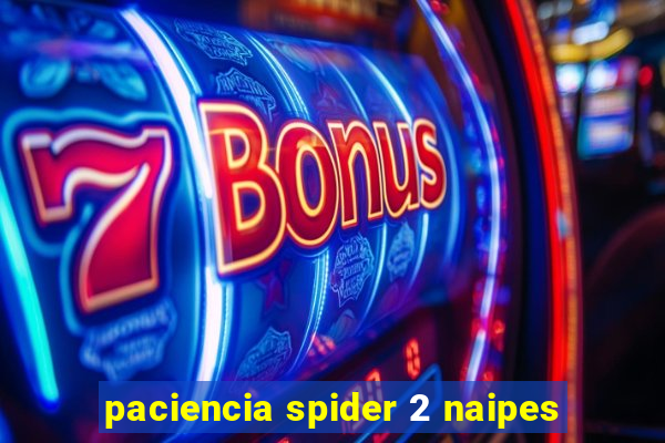 paciencia spider 2 naipes