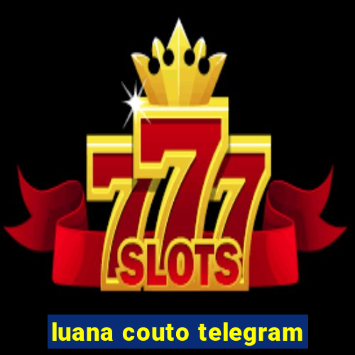 luana couto telegram