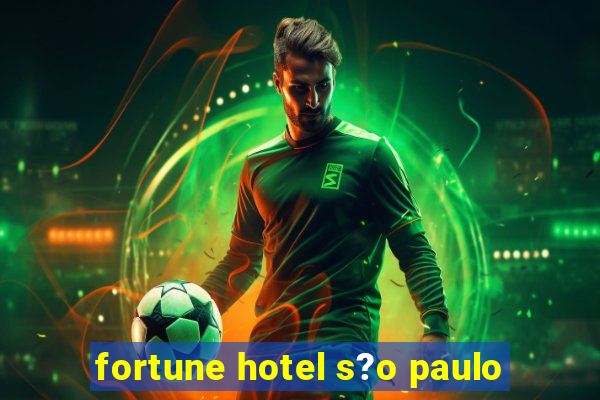 fortune hotel s?o paulo