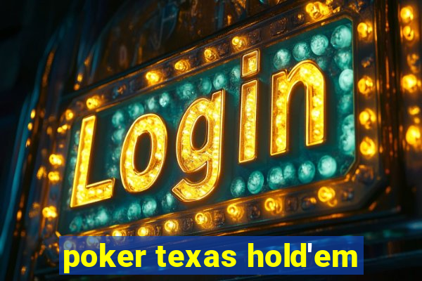 poker texas hold'em