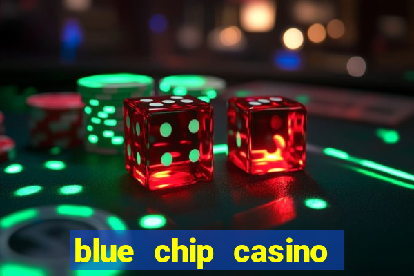 blue chip casino slot machines