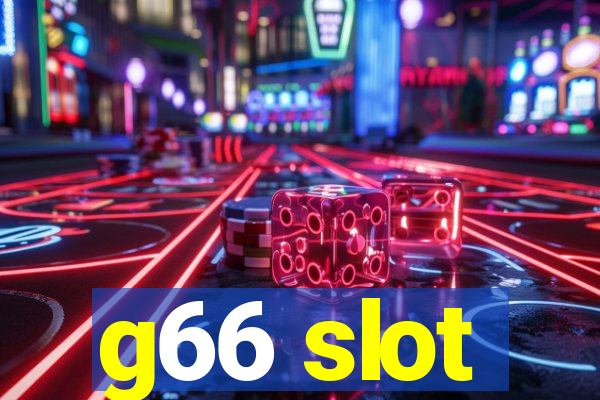 g66 slot