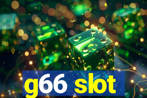 g66 slot