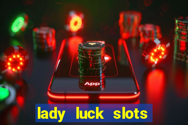 lady luck slots 777 online