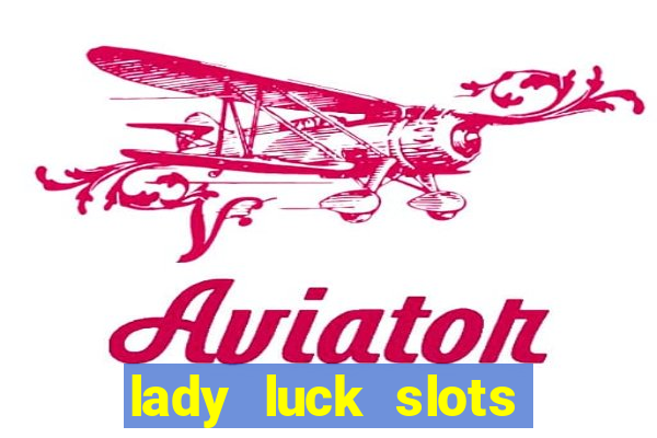 lady luck slots 777 online