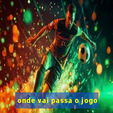 onde vai passa o jogo