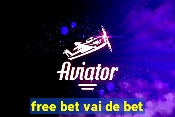 free bet vai de bet