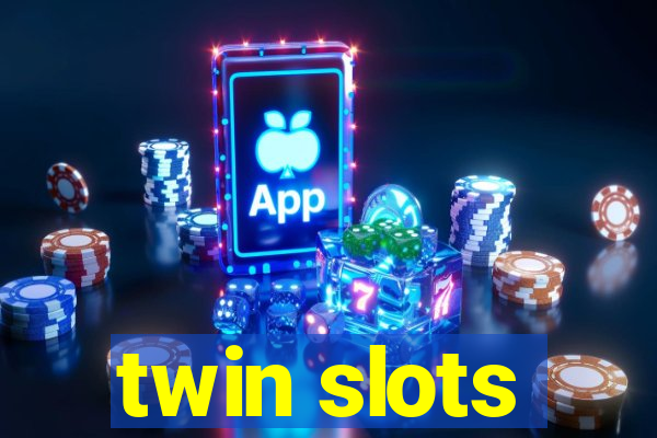 twin slots