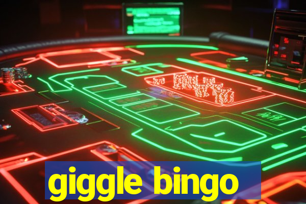 giggle bingo