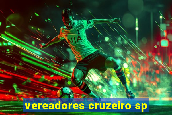 vereadores cruzeiro sp