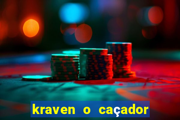 kraven o caçador filme completo dublado