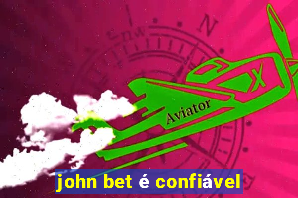 john bet é confiável