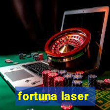 fortuna laser