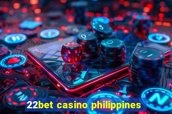 22bet casino philippines