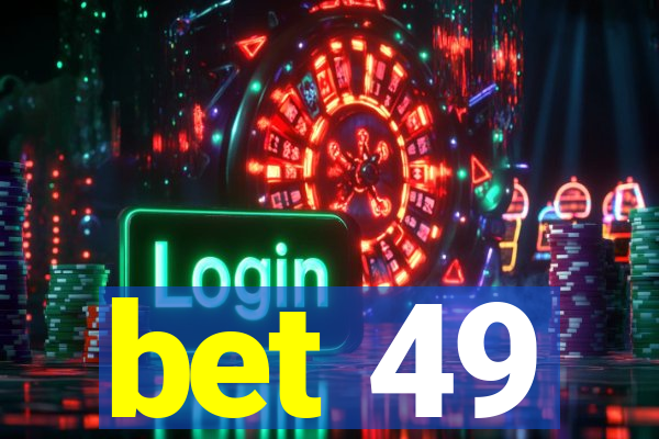 bet 49