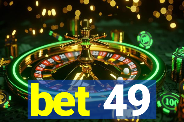 bet 49