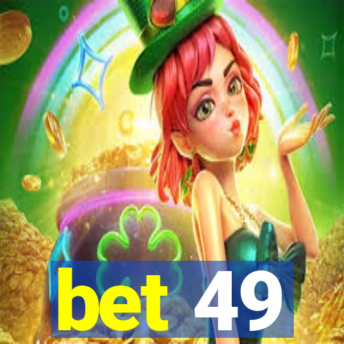 bet 49