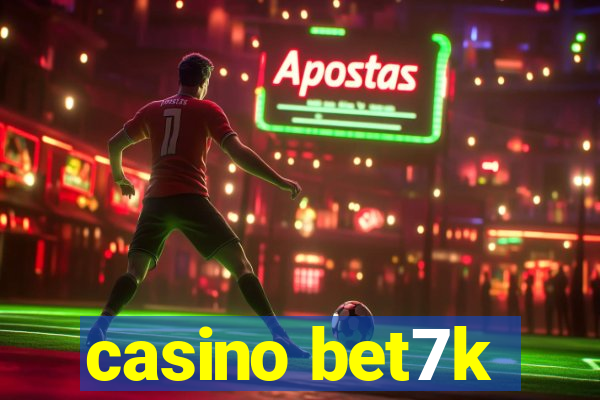 casino bet7k