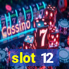 slot 12