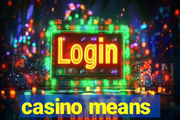 casino means