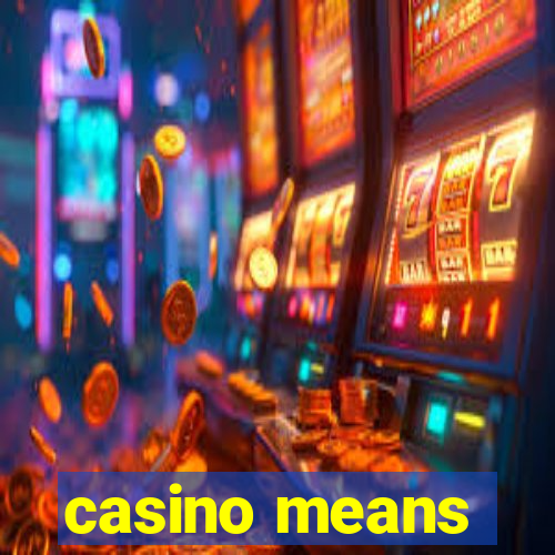 casino means