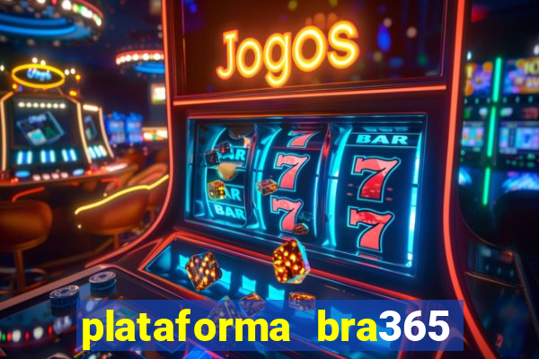 plataforma bra365 é confiável