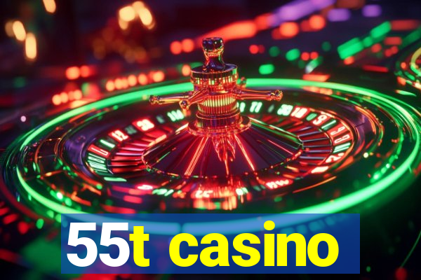 55t casino