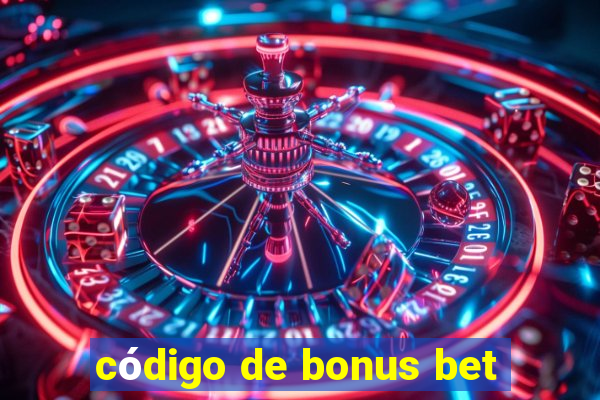 código de bonus bet