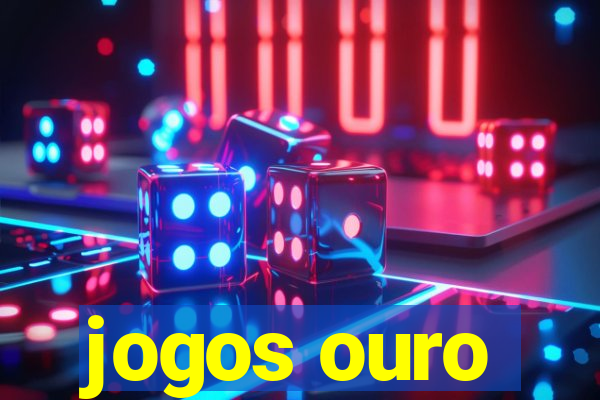 jogos ouro