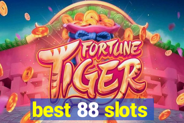 best 88 slots