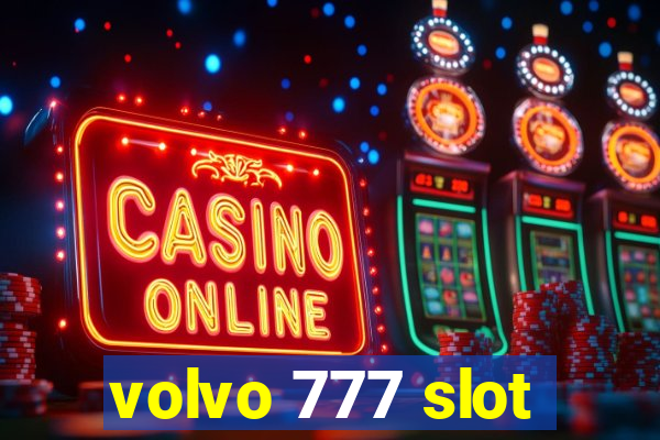 volvo 777 slot