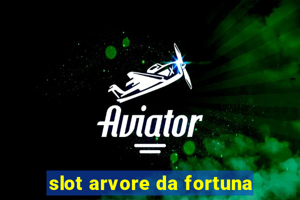 slot arvore da fortuna