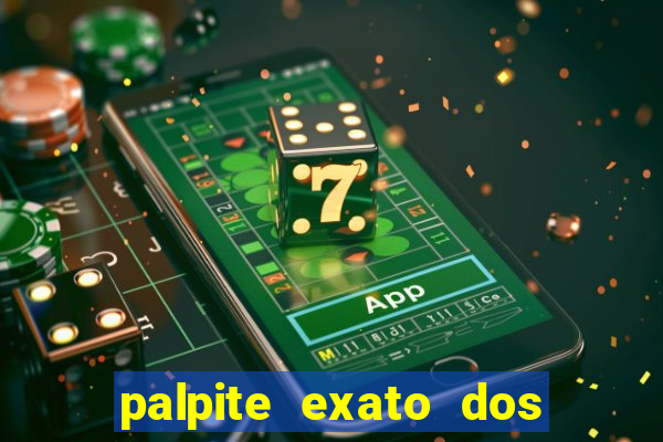 palpite exato dos jogos de amanh?