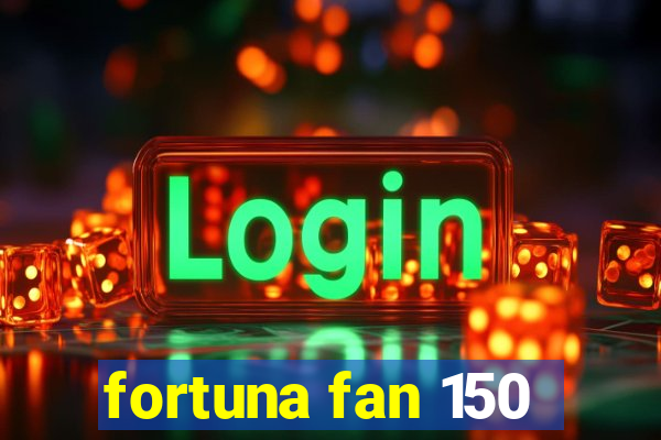 fortuna fan 150