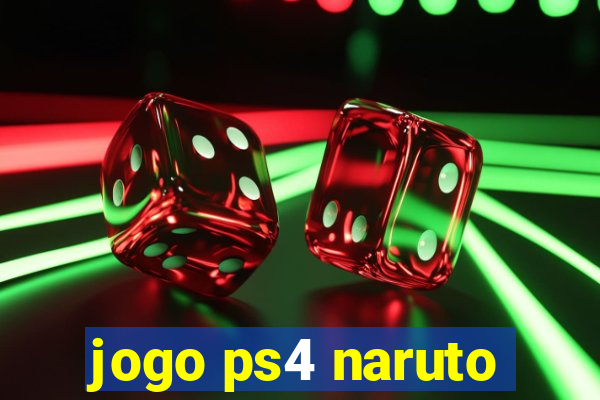 jogo ps4 naruto