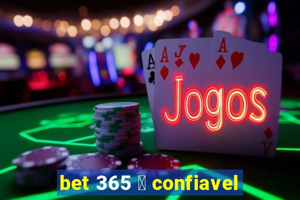 bet 365 茅 confiavel