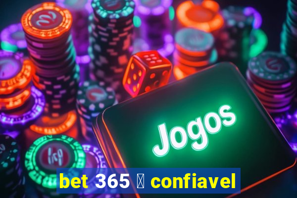 bet 365 茅 confiavel