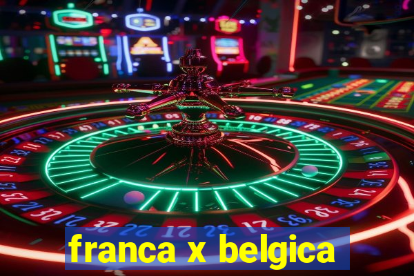 franca x belgica