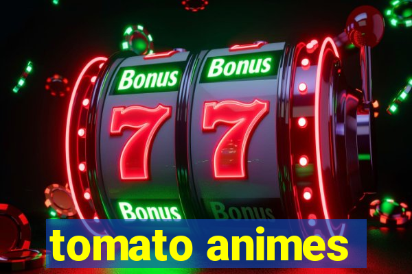 tomato animes