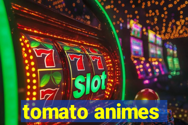 tomato animes