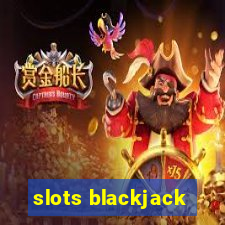 slots blackjack