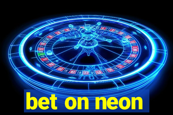 bet on neon