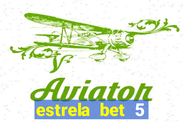 estrela bet 5 reais de bonus