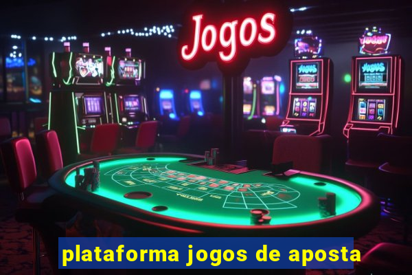 plataforma jogos de aposta