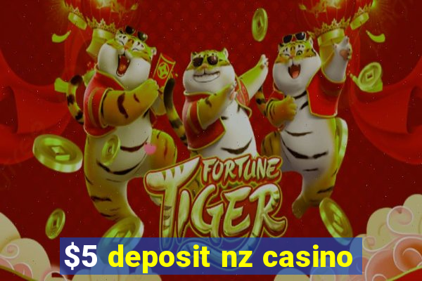 $5 deposit nz casino