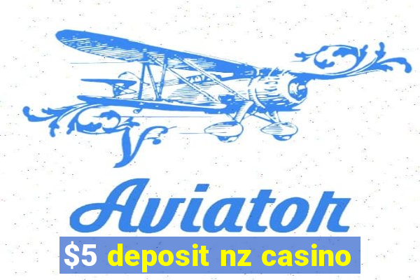 $5 deposit nz casino