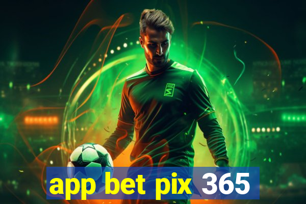 app bet pix 365